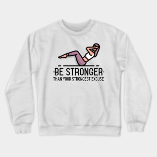 Be Stronger Crewneck Sweatshirt